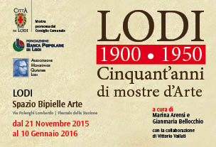 Lodi, 1900- 1950. Cinquant'anni di mostre d'Arte