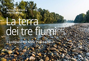 LA TERRA DEI TRE FIUMI. Il Lodigiano tra Adda Po e Lambro